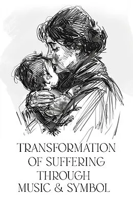 E-Book (epub) Transformation of Suffering Through Music & Symbol von Helen Anderson