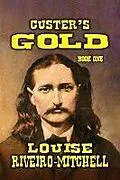 E-Book (epub) Custer's Gold von Louise Riveiro-Mitchell