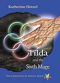 E-Book (epub) Tilda and the Sixth Mage (The Chronicles of Issraya, #5) von Katherine Hetzel