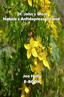 E-Book (epub) St. John's Wort: Nature's Antidepressant and Beyond von Joe Hello