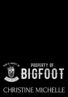 E-Book (epub) Property of Bigfoot (Kings of Anarchy: New Mexico, #1) von Christine Michelle