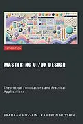 E-Book (epub) Mastering UI/UX Design: Theoretical Foundations and Practical Applications von Kameron Hussain, Frahaan Hussain