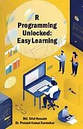 E-Book (epub) R Programming Unlocked: Easy Learning von Md. Sifat Hossain, Provash Kumar Karmokar