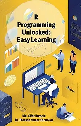 E-Book (epub) R Programming Unlocked: Easy Learning von Md. Sifat Hossain, Provash Kumar Karmokar
