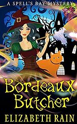 eBook (epub) Bordeaux Butcher (Spell's Bay Mysteries, #3) de Elizabeth Rain