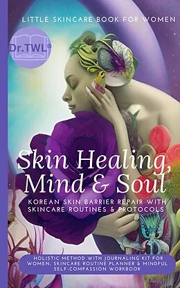 E-Book (epub) Little Skincare Book For Women-Korean Skin Barrier Repair With Skincare Routines & Protocols von Teo Wan Lin
