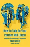 E-Book (epub) How to Talk So Your Partner Will Listen (How to Talk to) von Claude Benson