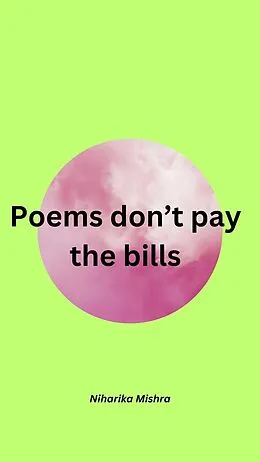 E-Book (epub) Poems don't pay the bills (Poems by N) von Niharika Mishra