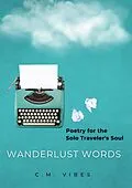 E-Book (epub) Wanderlust Words: Poetry for the Solo Traveler's Soul von C. M. Vibes