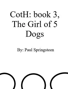 E-Book (epub) CotH: Book 3, The girl of 5 dogs (Chronicles of the Handlers, #3) von Paul Springsteen