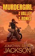 E-Book (epub) Murdergirl in the Valley of the Bones von Jonathan-David Jackson
