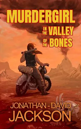 E-Book (epub) Murdergirl in the Valley of the Bones von Jonathan-David Jackson
