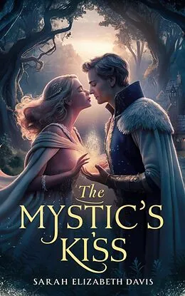 E-Book (epub) The Mystic's Kiss (Fantasy fiction, #11) von Sarah Elizabeth Davis