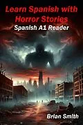 E-Book (epub) Learn Spanish with Horror Stories (Spanish Graded Readers, #5) von Brian Smith