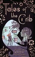 E-Book (epub) Tales of the Crib (The Tales Short Story Collection, #4) von D. C. Gomez, Jamie Dalton, A. N. Sage