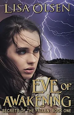 E-Book (epub) Eve of Awakening (Secrets of the Fallen, #1) von Lisa Olsen