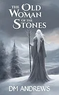 E-Book (epub) The Old Woman of the Stones von D. M. Andrews