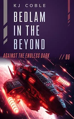 E-Book (epub) Bedlam in the Beyond (Against the Endless Dark, #6) von K. J. Coble