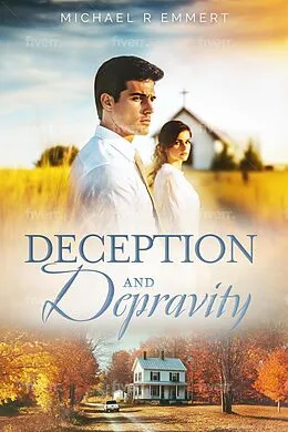 E-Book (epub) Deception and Depravity: Your past will find you out von Michael R Emmert