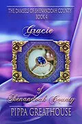 E-Book (epub) Gracie of Shenandoah County (The Damsels of Shenandoah County, #4) von Pippa Greathouse