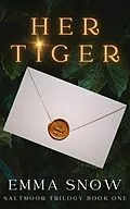 E-Book (epub) Her Tiger (The Saltmoor Trilogy, #1) von Emma Snow