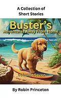 E-Book (epub) Buster's Adventures Away From Home Vol Seven von Robin Princeton