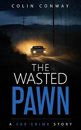 E-Book (epub) The Wasted Pawn (The 509 Crime Stories, #16) von Colin Conway