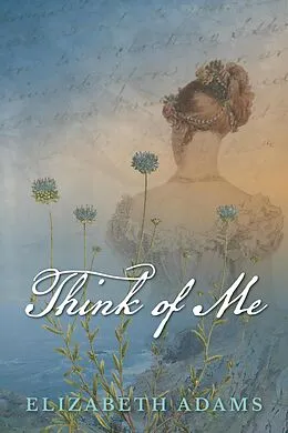 E-Book (epub) Think of Me (A Collection of Unusual Tales, #4) von Elizabeth Adams