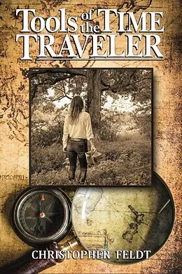 E-Book (epub) Tools of the Time Traveler von Christopher Feldt