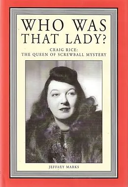 E-Book (epub) Who Was That Lady? Craig Rice: Queen of the Screwball Mystery von Jeffrey Marks
