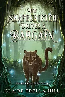 E-Book (epub) The Shapeshifter Drives a Bargain (Tales from Karneesia, #3) von Claire Trella Hill