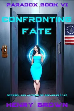 E-Book (epub) Confronting Fate (Paradox, #6) von Henry Brown