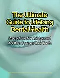 E-Book (epub) The Ultimate Guide to Lifelong Dental Health von Muhammad Imran