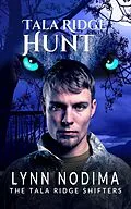 E-Book (epub) Tala Ridge Hunt (The Tala Ridge Shifters, #3) von Lynn Nodima