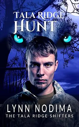 E-Book (epub) Tala Ridge Hunt (The Tala Ridge Shifters, #3) von Lynn Nodima