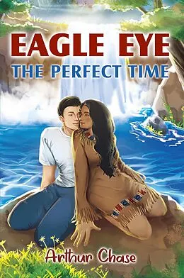 E-Book (epub) Eagle Eye : The Perfect Time von Arthur Chase
