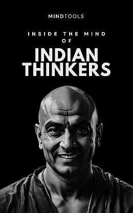 E-Book (epub) Inside the Mind of Indian Thinkers - 50 Mental Models for Outsmarting Yourself in the 21st Century von Mind Tools