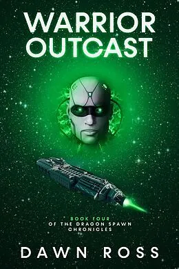 E-Book (epub) Warrior Outcast: Book Four (Dragon Spawn Chronicles, #4) von Dawn Ross