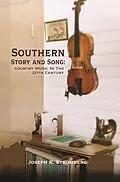 E-Book (epub) Southern Story and Song: Country Music In The 20th Century von Joseph R. Stromberg