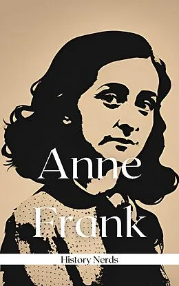 E-Book (epub) Anne Frank (Frauen des Krieges, #6) von History Nerds