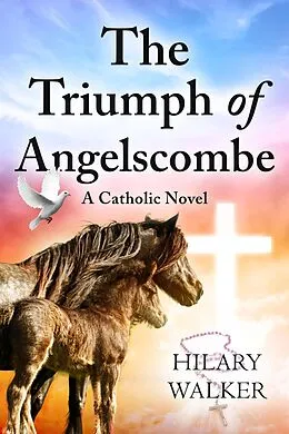 E-Book (epub) Triumph of Angelscombe von Hilary Walker