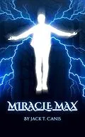 E-Book (epub) Miracle Max (The Abernathy Mythos, #2) von Jack T Canis