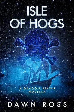 E-Book (epub) Isle of Hogs: Book 3.5 (a novella) von Dawn Ross