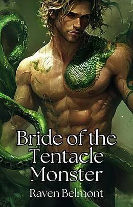E-Book (epub) Bride of the Tentacle Monster: A Tentacle Monster Breeding Erotica von Raven Belmont