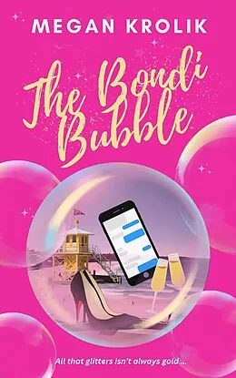 E-Book (epub) The Bondi Bubble von Megan Krolik, Serenade Publishing