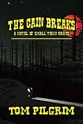 E-Book (epub) The Cain Breaks - A Novel of Small Town Crime von Tom Pilgrim