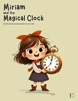 E-Book (epub) Miriam and the Magical Clock And Other Bilingual Swedish-English Stories for Kids von Pomme Bilingual