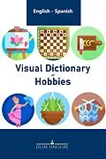 E-Book (epub) Visual Dictionary of Hobbies (English - Spanish Visual Dictionaries, #8) von Duae Linguae