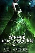 E-Book (epub) Schwur der Täuschung (Ministerium der Kuriositäten, #9) von C. J. Archer