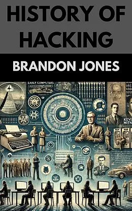 E-Book (epub) History of Hacking von Brandon Jones